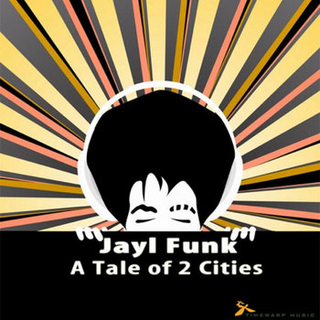 Jayl Funk - A Tale of 2 Cities cover art