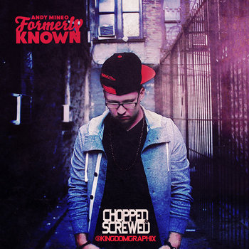 FORMERLY X KNOWN X CHOPPED X SCREWED cover art
