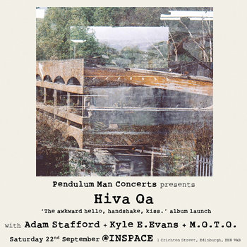 Gig Archive - Hiva Oa (Album Launch) / Adam Stafford / Kyle E. Evans / M.O.T.O. - Inspace, 22nd September 2012 cover art