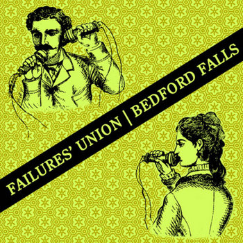 Bedford Falls/Failures Union Split 7" cover art