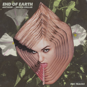 Antwon - END OF EARTH // pre tracks (album) cover art