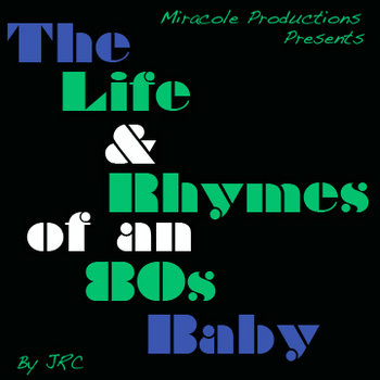 The Life and Rhymes of an 80s Baby cover art