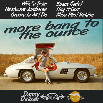 Danny Deluxe - More Bang To The Ounce cover art