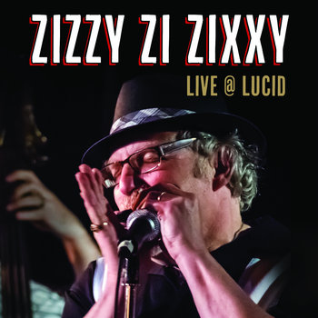 Zizzy Zi Zixxy LIVE @ LUCID cover art