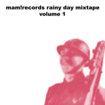 mam!records rainy day mixtape volume 1 cover art