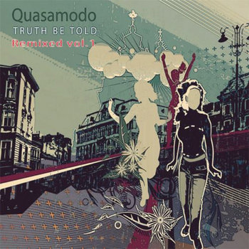 Quasamodo - Truth Be Told Remixed vol. 1 cover art