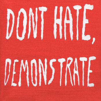 Don't Hate, Demonstrate cover art