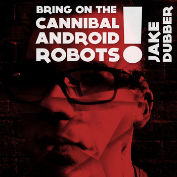Bring On The Cannibal Android Robots! cover art
