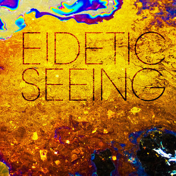 Eidetic Seeing cover art