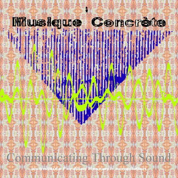 IFAR Musique Concrète Communicating Through Sound compilation cover art