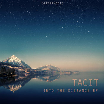 Tacit - Into The Distance EP [GRTGRY001] cover art