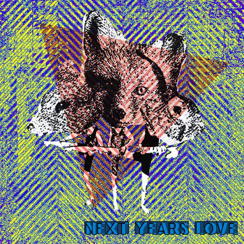 Next Year's love 7' Vinyl EP cover art