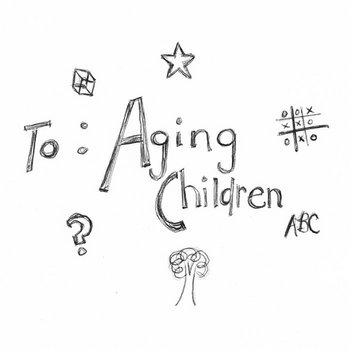 To: Aging Children *includes artwork download!* cover art