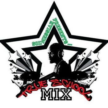 SOL MESSIAH'S 54 SONG TRUE SKOOL MIXTAPE cover art