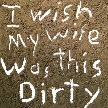 I wish my wife was this dirty cover art