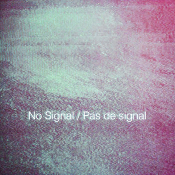 No Signal / Pas de signal cover art