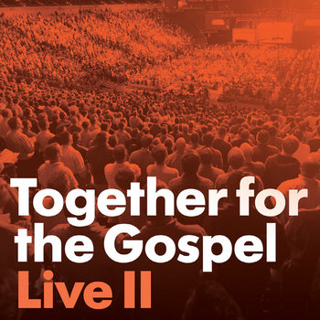 Together for the Gospel Live II cover art