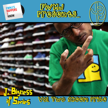FWMJ's Rappers I Know presents J. Bizness 3P Series [Vol. 2] cover art