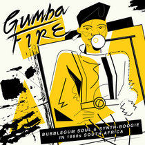 Gumba Fire: Bubblegum Soul & Synth-Boogie in 1980s South Africa Cover Art