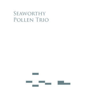 Seaworthy & Pollen Trio - Untitled cover art