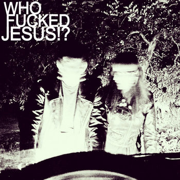 Who Fucked Jesus!? cover art