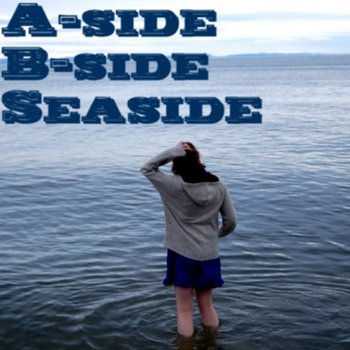 A-side, B-side, Seaside cover art