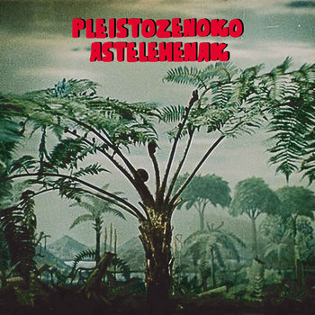 Pleistozenoko astelehenak cover art