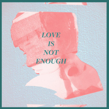 Love Is Not Enough cover art