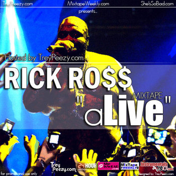 Rick Ross “aLive” Mixtape (Hosted by @TreyPeezy.com) cover art