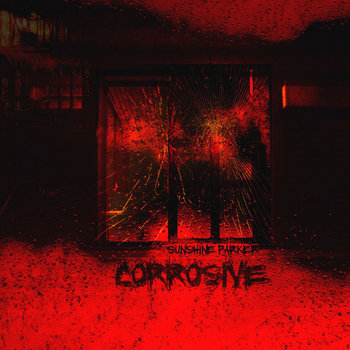 SUNSHINE PARKER - Corrosive cover art