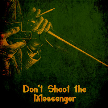 Don't Shoot the Messenger cover art