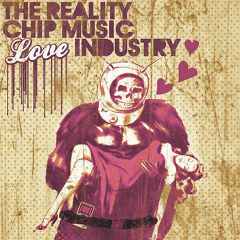 The Reality Chipmusic Love Industry [REMIXES] cover art