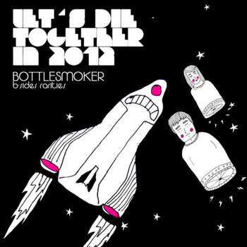 Bottlesmoker - Let's Die Together In 2012 cover art
