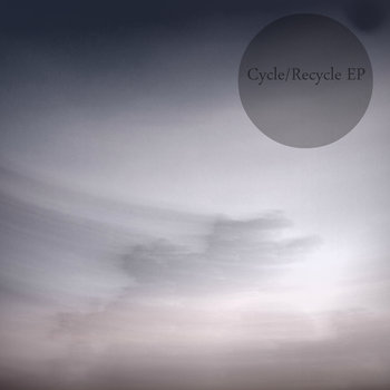 Cycle/Recycle EP cover art