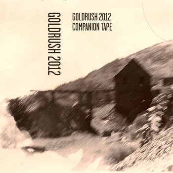 Goldrush 2012 Companion Tape cover art