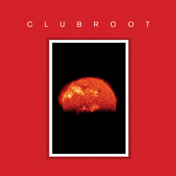 Clubroot - S/T (III - MMXII) - LODUBS-12001 cover art