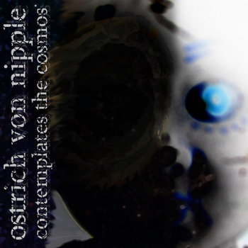 Ostrich Von Nipple Contemplates the Cosmos cover art