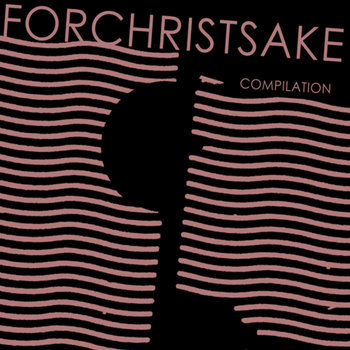 FORCHRISTSAKE - COMPILATION cover art