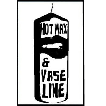 Hot Wax & Vaseline cover art