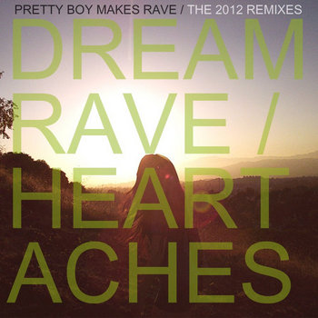 Dreamrave / Heartaches: The 2012 Remixes cover art