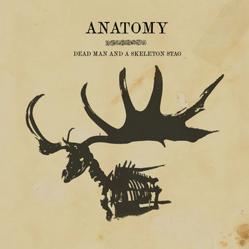 Anatomy - Dead Man and a Skeleton Stag cover art