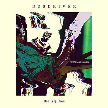 Busdriver - Beaus$Eros Instrumentals cover art