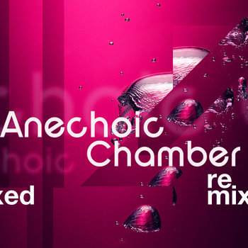 Anechoic Chamber Remixed cover art