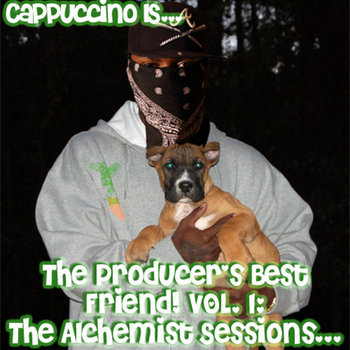 Cappuccino IS...The Producer's Best Friend Vol.1:The Alchemist Sessions cover art