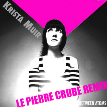 Between Atoms Le Pierre Crube Remix cover art