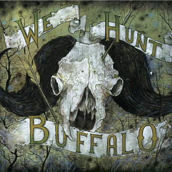 We Hunt Buffalo cover art