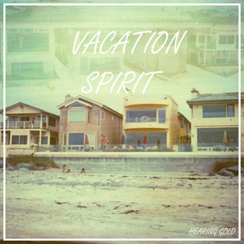 Vacation Spirit: A Hearing Gold Compilation cover art