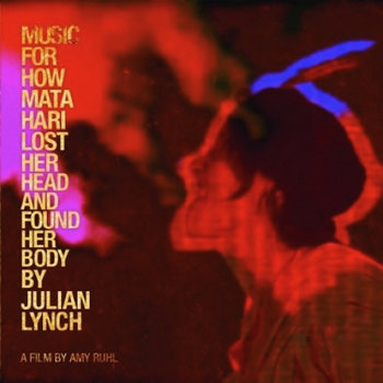 Music for How Mata Hari Lost Her Head and Found Her Body cover art
