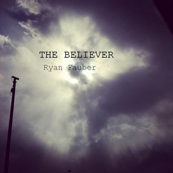 Ryan Fauber- The Believer cover art