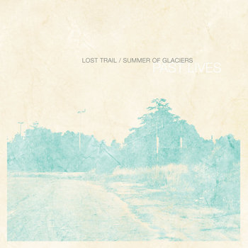 Lost Trail & Summer Of Glaciers: Past Lives cover art